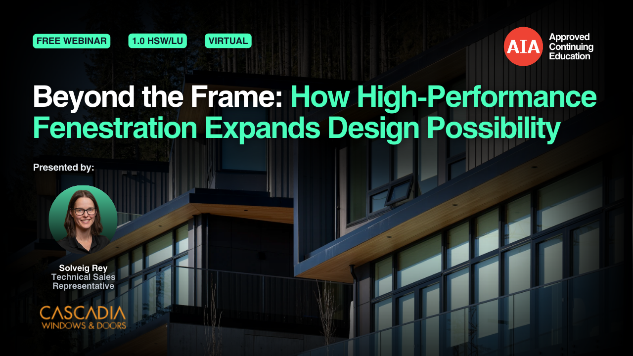 Beyond the Frame How High Performance Fenestration Expands Design Possibility (2)
