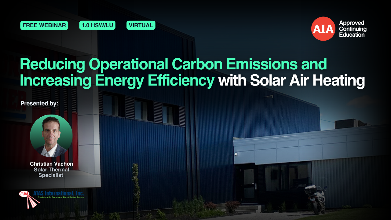 Reducing Operational Carbon Emissions and Increasing Energy Efficiency with Solar Air Heating (1)