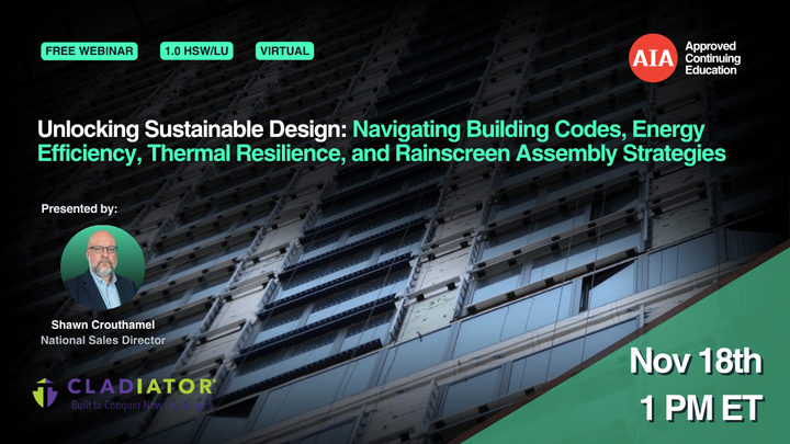 Unlocking Sustainable Design - Navigating Building Codes, Energy Efficiency, Thermal Resilience, and Rainscreen Assembly Strategies